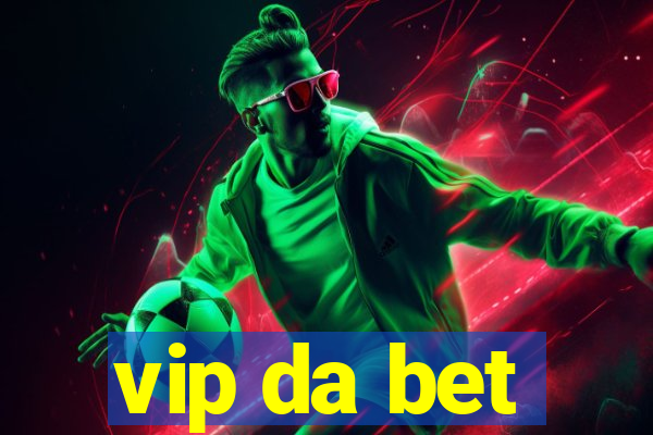 vip da bet